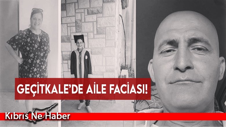 Geçitkale’de aile faciası! 3 kişi evinde ölü olarak bulundu