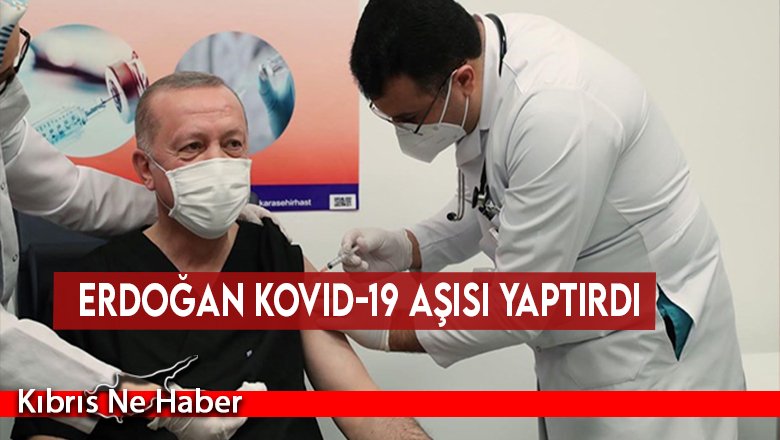 Erdoğan Kovid-19 aşısı yaptırdı