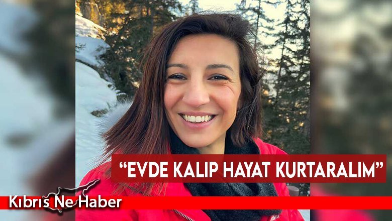 Immunoloji Uzmanı Özge Uluçkan: “Evde kalıp hayat kurtaralım”