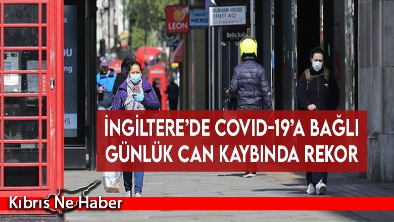 İngiltere’de Covid-19’a bağlı günlük can kaybında rekor