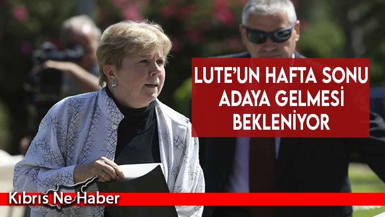 Lute’un hafta sonu adaya gelmesi bekleniyor