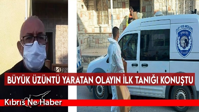 Büyük üzüntü yaratan olayın ilk tanığı konuştu