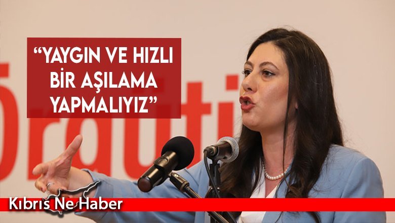 “Yaygın ve hızlı bir aşılama yapmalıyız”