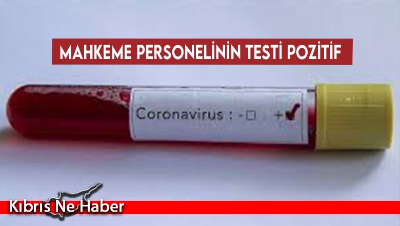 Mahkeme personelinin testi pozitif