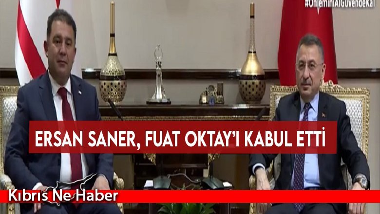 Ersan Saner, Fuat Oktay’ı kabul etti