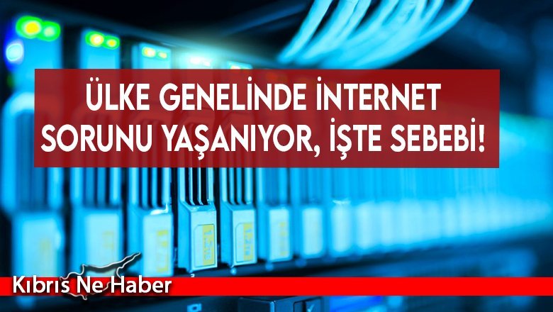 Ülke genelinde internet sorunu yaşanıyor, işte sebebi