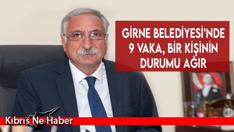 Girne Belediyesi’nde 9 vaka, bir kişinin durumu ağır…