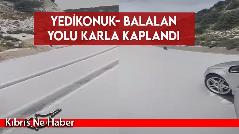 Yedikonuk- Balalan yolu karla kaplandı