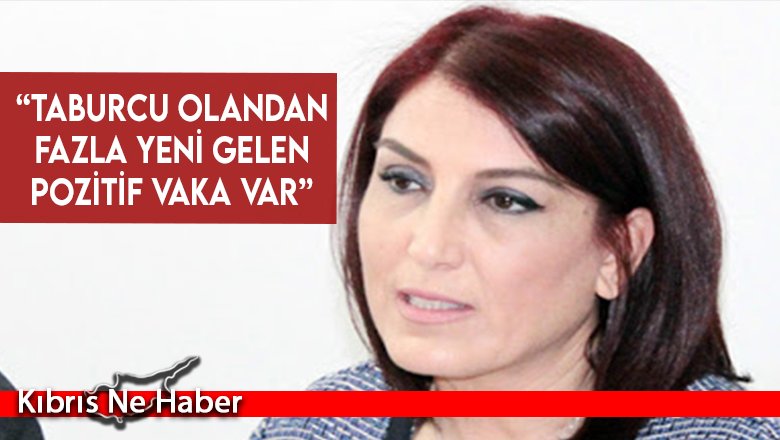 Özlem Gürkut: “Taburcu olandan fazla yeni gelen pozitif vaka var”
