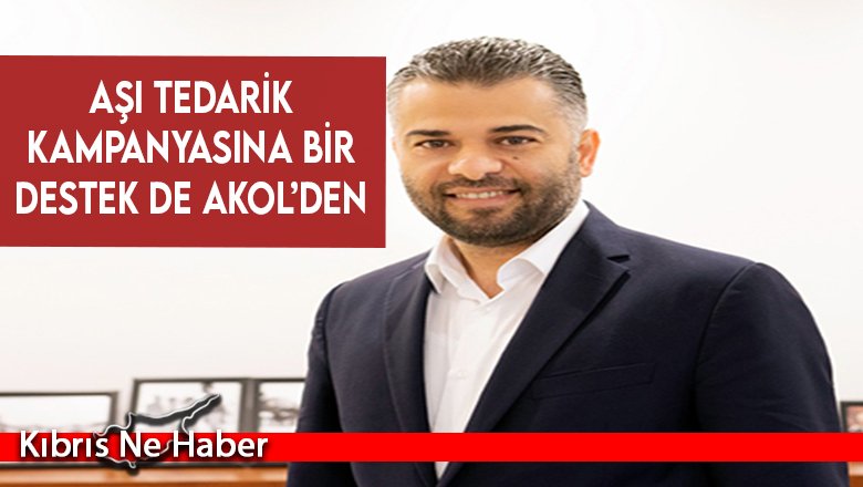 Aşı tedarik kampanyasına bir destek de AKOL’den