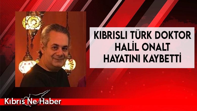 Kıbrıslı Türk Doktor Halil Onalt hayatını kaybetti