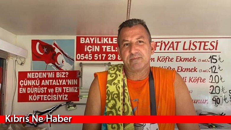 Antalya’nın meşhur köftecisi Kıbrıslı Orçun Şahinoğlu…