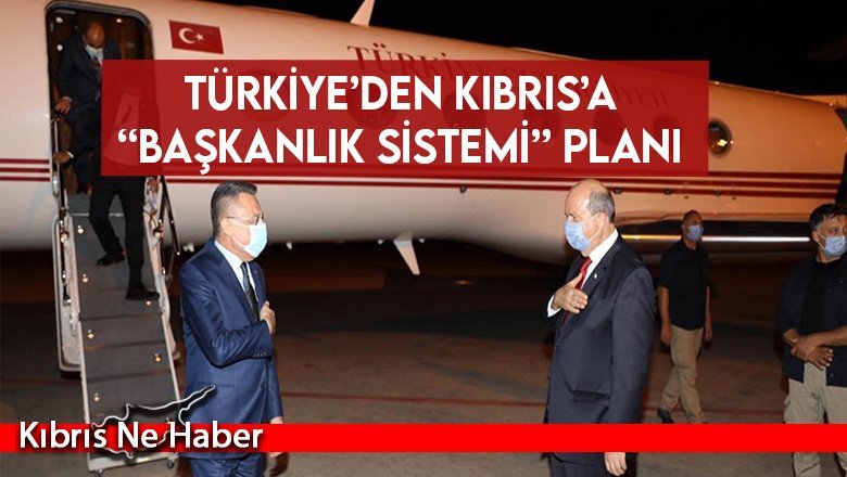 Türkiye’den Kıbrıs’a “Başkanlık Sistemi” planı