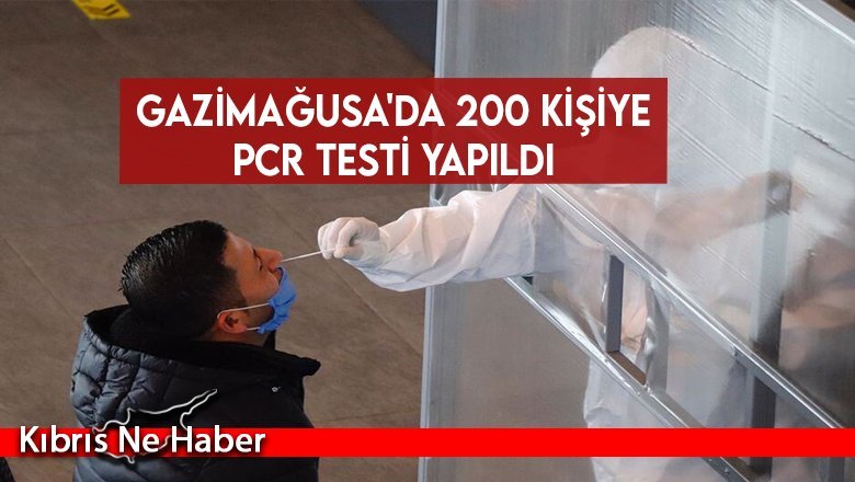 Gazimağusa'da 200 kişiye PCR testi yapıldı