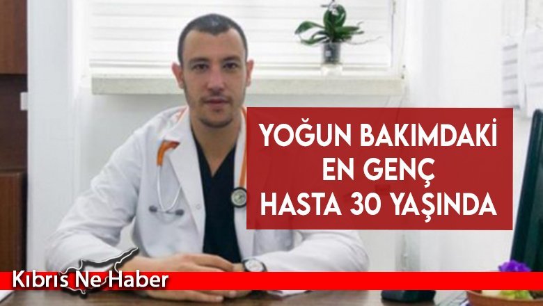 Onbaşı: Yoğun bakımdaki en genç hasta 30 yaşında