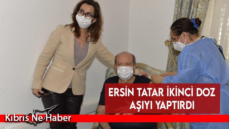Ersin Tatar ikinci doz aşıyı yaptırdı