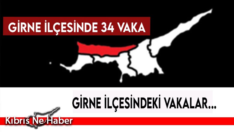 Girne İlçesindeki vakalar...