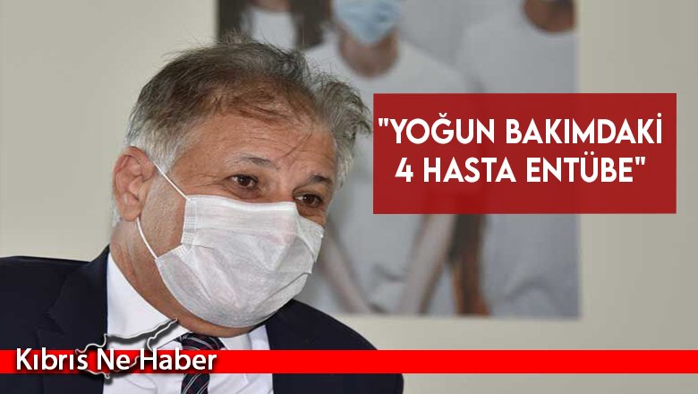 Sağlık Bakanı Ali Pilli: "Yoğun bakımdaki 4 hasta entübe"
