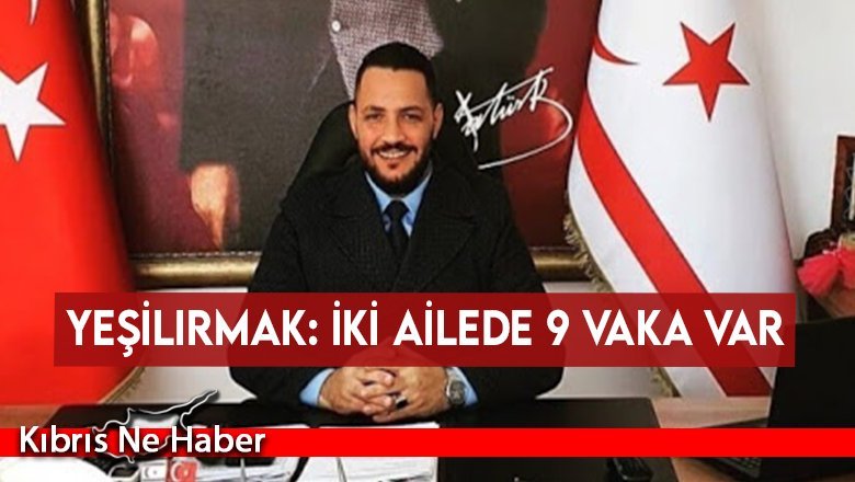 Yeşilırmak: İki ailede 9 vaka var