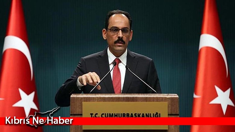 Kalın: Kıbrıs'ta Artık İki Devletli Çözümü Konuşmamız Lazım