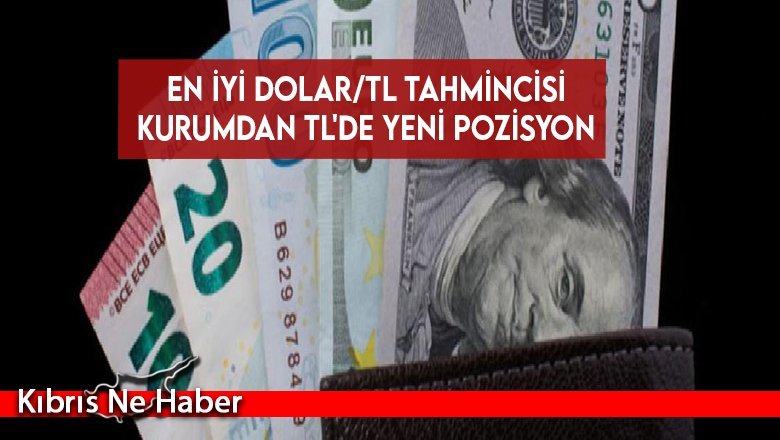 En iyi dolar/TL tahmincisi kurumdan TL'de yeni pozisyon