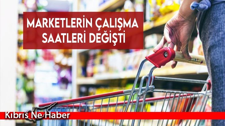 Marketlerin çalışma saatleri değişti