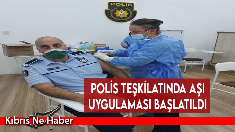 Polis teşkilatında aşı uygulaması başlatıldı