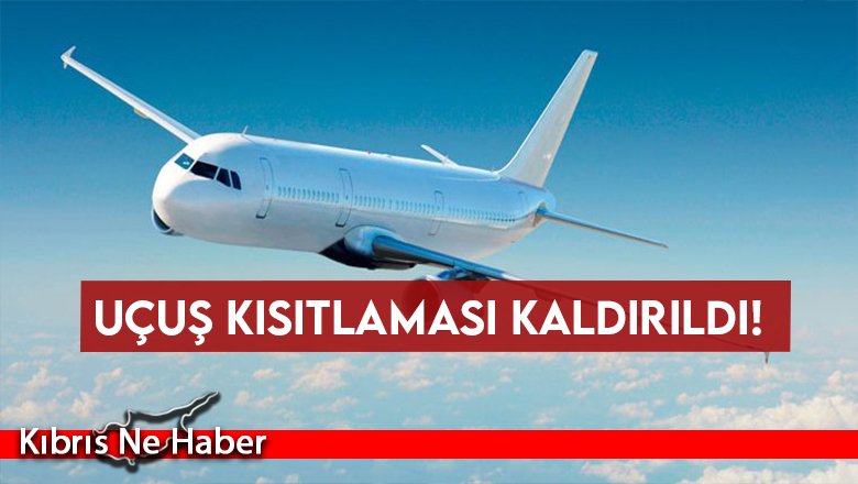 Uçuş kısıtlaması kaldırıldı!