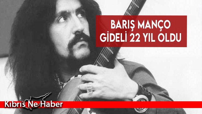 Barış Manço gideli 22 yıl oldu…