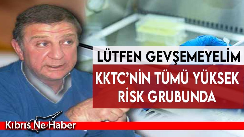 Aşardağ: Lefkoşa çok yüksek risk grubunda