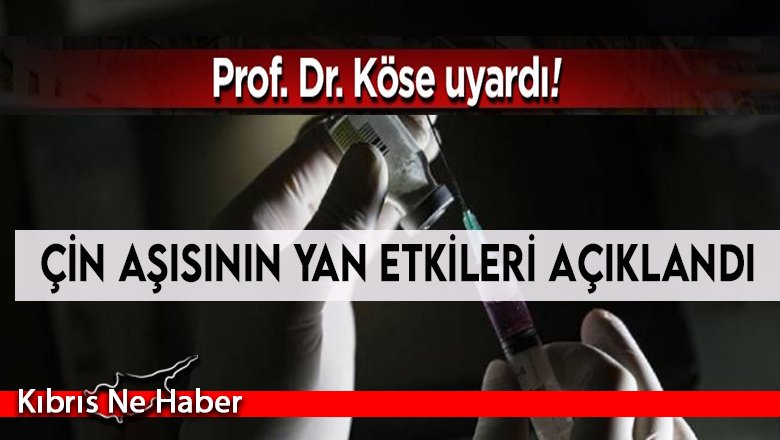 Prof. Dr. Şükran Köse, Çin aşısının yan etkilerini açıkladı
