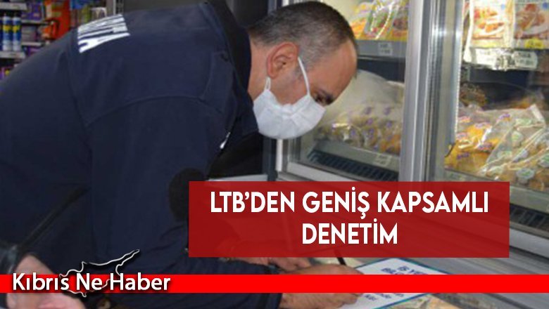 LTB’den geniş kapsamlı denetim