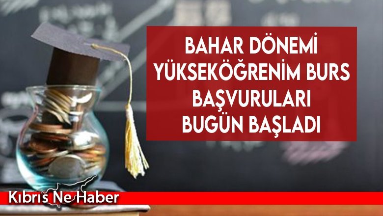 Bahar Dönemi yükseköğrenim burs başvuruları bugün başladı