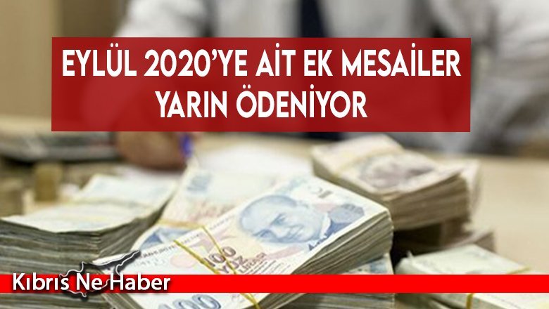 Eylül 2020’ye ait ek mesailer yarın ödeniyor