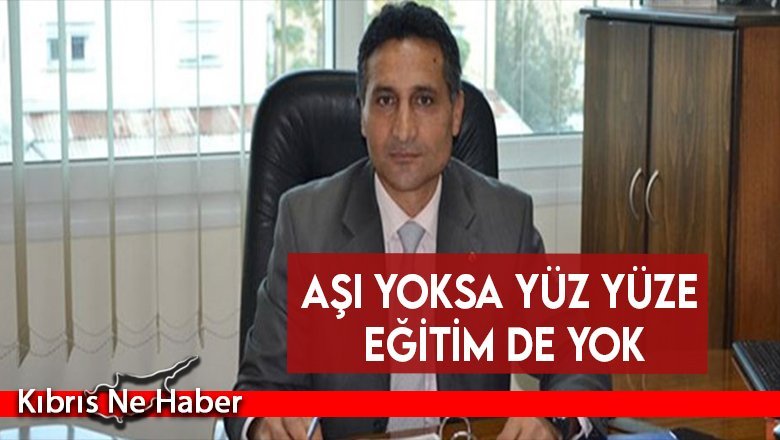 Gökçebel:Aşı yoksa yüz yüze eğitim de yok