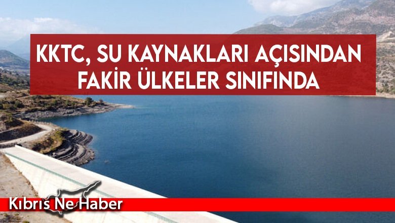 KKTC, su kaynakları açısından fakir ülkeler sınıfında