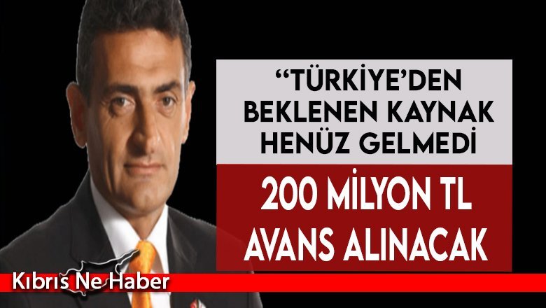 Oğuz: 200 milyon TL avans alınacak
