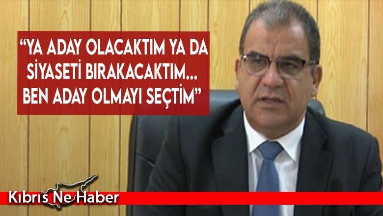 “Ya aday olacaktım ya da siyaseti bırakacaktım... Ben aday olmayı seçtim”