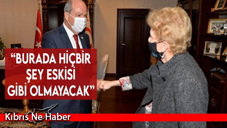 Cumhurbaşkanı Ersin Tatar: “Burada hiçbir şey eskisi gibi olmayacak”