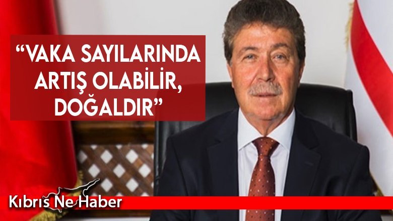 “Vaka sayılarında artış olabilir, doğaldır”