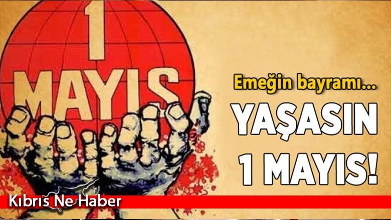 Mücadeleden doğan bayram: 1 Mayıs