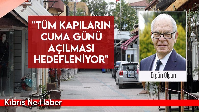 "Tüm kapıların Cuma günü açılması hedefleniyor"