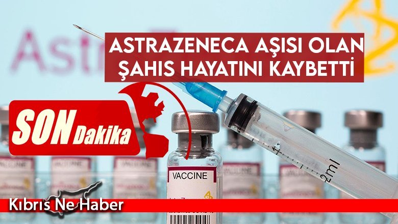 AstraZeneca Aşısı Olduktan Sonra Yoğun Bakıma Alınan Şahıs Hayatını Kaybetti