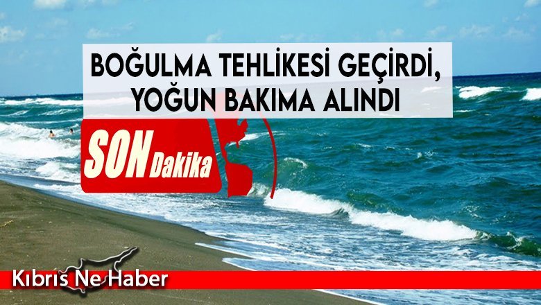 Boğulma tehlikesi geçirdi, yoğun bakıma alındı