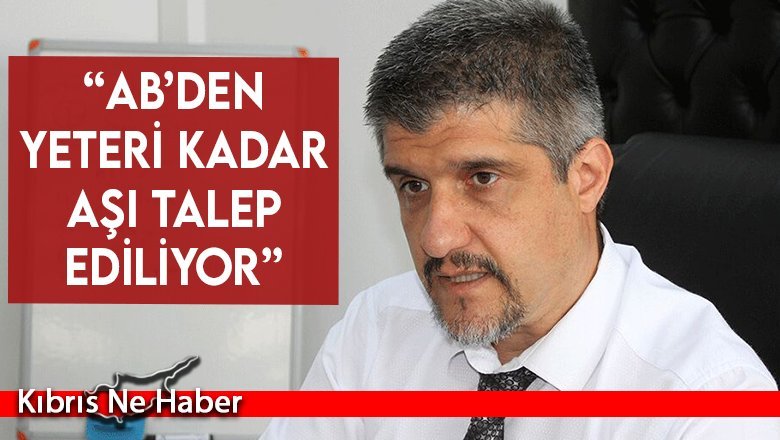 Cenk Soydan: “AB’den yeteri kadar aşı talep ediliyor”