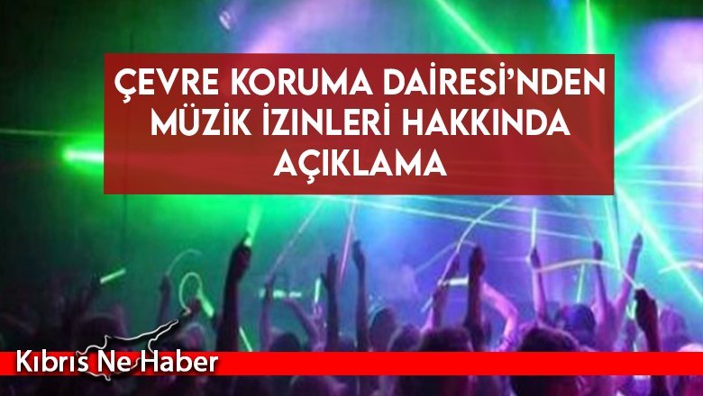 Çevre Koruma Dairesi’nden Müzik İzinleri Hakkında Açıklama