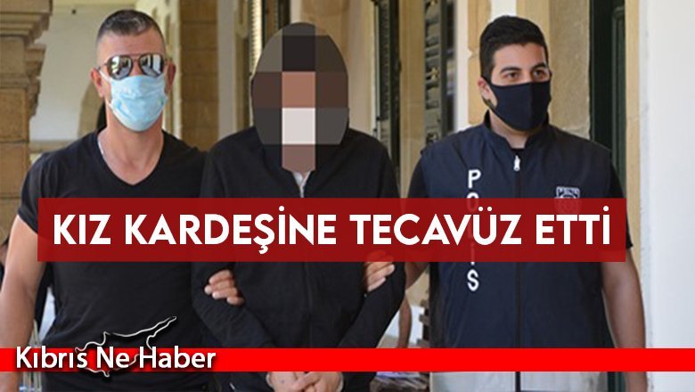 Kız kardeşe tecavüz 4 yıl sonra ortaya çıktı