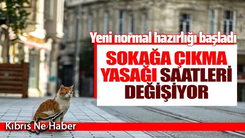 Sokağa çıkma yasağı saatleri değişiyor