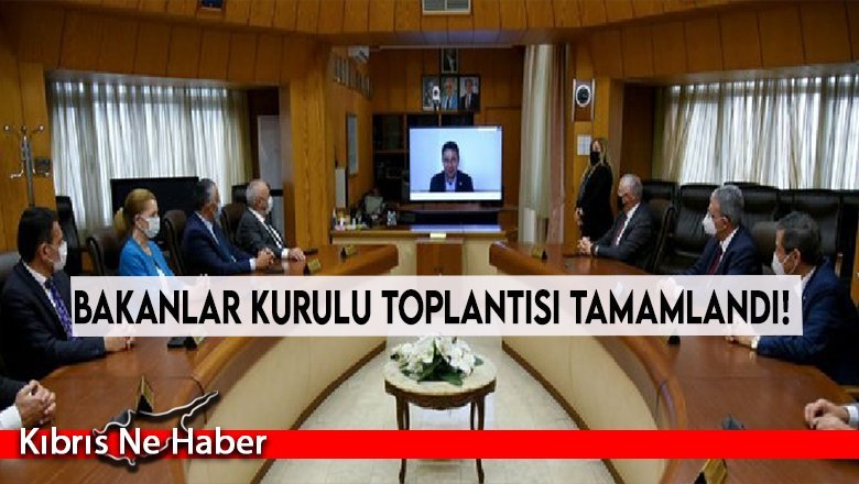 Bakanlar Kurulu toplantısı tamamlandı!