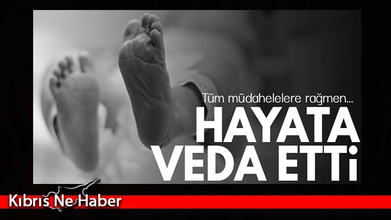 Doğduğu gün hayata tutunamadı!